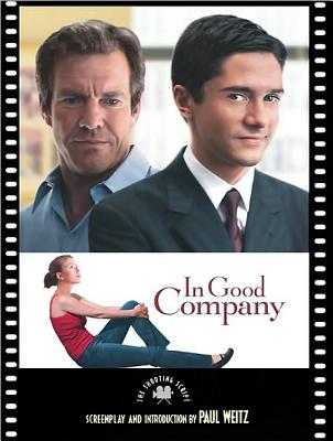 In Good Company: The Shooting Script - Weitz, Paul