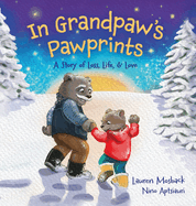 In Grandpaw's Pawprints: A Story of Loss, Life and Love