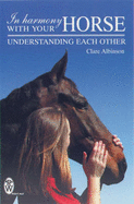 In Harmony with Your Horse: How to Build a Lasting Relationship