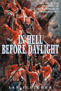 In Hell Before Daylight: The Seige of Storming of the Fortress of Badajoz, 1812