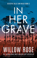 In Her Grave: An absolutely gripping mystery and suspense thriller with an incredible twist