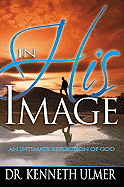 In His Image: An Intimate Reflection of God