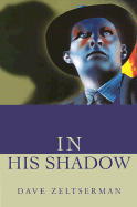 In His Shadow - Zeltserman, Dave