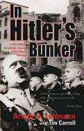 In Hitler's Bunker: A Boy Soldier's Eyewitness Account of the Fhrer's Last Days