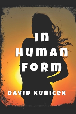 In Human Form - Kubicek, David