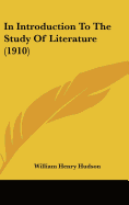 In Introduction To The Study Of Literature (1910)