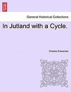 In Jutland with a Cycle. - Edwardes, Charles