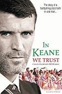 In Keane We Trust: The Story of a Footballing City's Faith in One Man