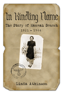 In Kindling Flame: The Story of Hannah Senesh 1921-1944