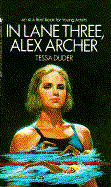 In Lane Three, Alex Archer - Duder, Tessa