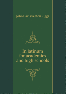 In Latinum for Academies and High Schools