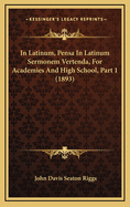 In Latinum, Pensa in Latinum Sermonem Vertenda, for Academies and High School, Part 1 (1893)