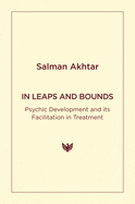 In Leaps and Bounds: Psychic Development and its Facilitation in Treatment