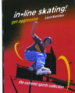 In-Line Skating! Get Aggressive