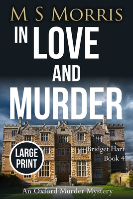 In Love And Murder (Large Print): An Oxford Murder Mystery - Morris, M S