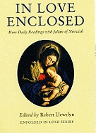 In Love Enclosed: More Daily Readings with Julian of Norwich