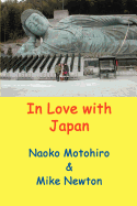 In Love with Japan: A Gaijin Visits Japan and Tours Around with His Japanese Partner, Seeing Many Parts of Japan Rarely Seen by Other Westerners.