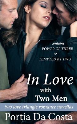 In Love With Two Men: two love triangle romance novellas - Da Costa, Portia