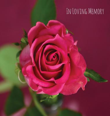 In Loving Memory Funeral Guest Book, Celebration of Life, Wake, Loss, Memorial Service, Funeral Home, Church, Condolence Book, Thoughts and In Memory Guest Book (Hardback) - Publishing, Lollys