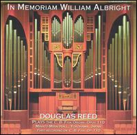 In Memoriam William Albright - Douglas Reed (organ); J. Michael Barone; Michael Udow (maracas); Michael Udow (percussion)