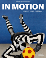 In Motion: Kunst und Fuball