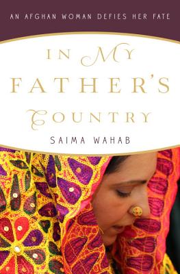 In My Father's Country: An Afghan Woman Defies Her Fate - Wahab, Saima