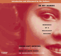 In My Hands: Memories of a Holocaust Rescuer