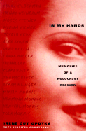 In My Hands: Memories of a Holocaust Rescuer - Opdyke, Irene Gut, and Armstrong, Jennifer
