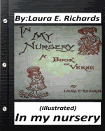 In My Nursery.by Laura E. Richards (Children's Classics) (Illustrated)