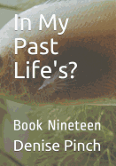 In My Past Life's?: Book Nineteen