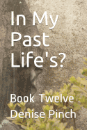 In My Past Life's?: Book Twelve