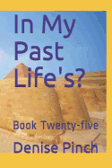 In My Past Life's?: Book Twenty-Five