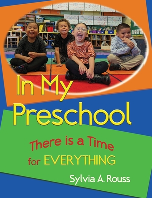 In My Preschool, There is a Time for Everything - Rouss, Sylvia A
