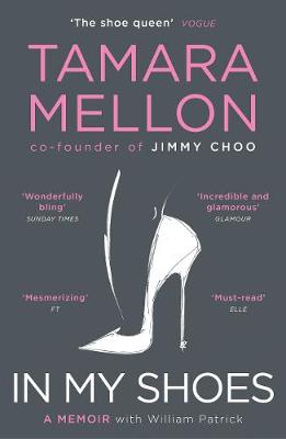 In My Shoes: A Memoir - Mellon, Tamara, and Patrick, William