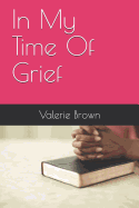 In My Time of Grief