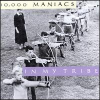 In My Tribe - 10,000 Maniacs