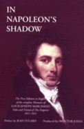 In Napoleon's Shadow: The Memoirs of Louis-Joseph Marchand, Valet and Friend of the Emperor, 1811-1821