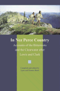 In Nez Perce Country: Accounts of the Bitterroots and the Clearwater After Lewis and Clark