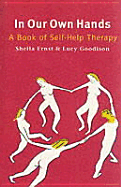 In Our Own Hands: A Book of Self-Help Therapy