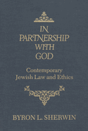 In Partnership with God: Contemporary Jewish Law and Ethics