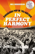 In Perfect Harmony: Singalong Pop in '70s Britain