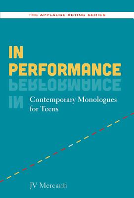 In Performance: Contemporary Monologues for Teens - Mercanti, Jv