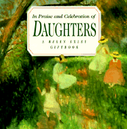 In Praise and Celebration of Daughters - Exley, Helen (Editor)