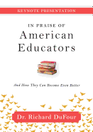 In Praise of American Educators: (a Video Keynote Presenting Richard Dufour's Thoughts on Education in America)