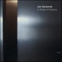 In Praise of Dreams - Jan Garbarek