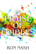 In Praise of Foibles: The Impact of Mistakes, Failure, and Fear on Continuous Improvement in Schools