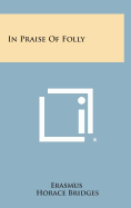 In Praise of Folly