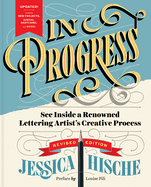 In Progress (Revised Edition): See Inside a Renowned Lettering Artist's Creative Process