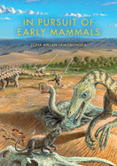 In Pursuit of Early Mammals