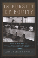 In Pursuit of Equity: Women, Men, and the Quest for Economic Citizenship in 20th-Century America